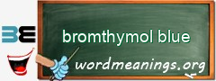 WordMeaning blackboard for bromthymol blue